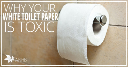 Why Your White Toilet Paper is Toxic