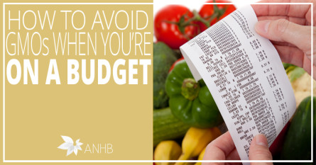 How to Avoid GMOs When You’re On a Budget